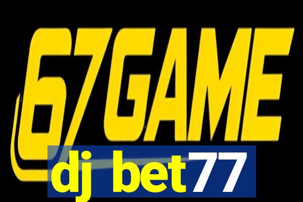 dj bet77