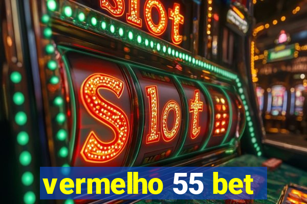 vermelho 55 bet