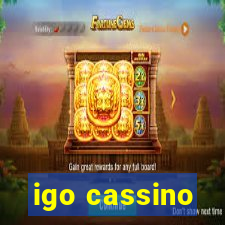 igo cassino