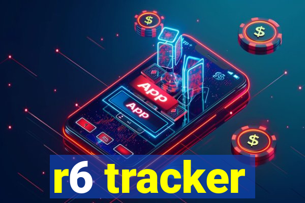 r6 tracker
