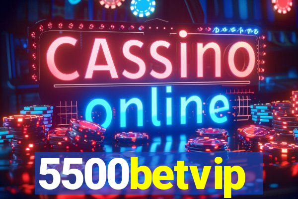 5500betvip