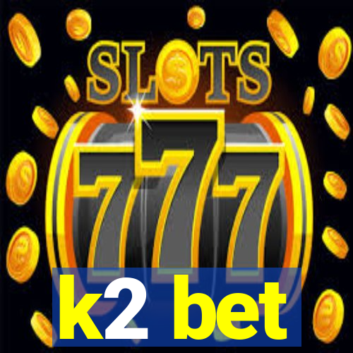 k2 bet