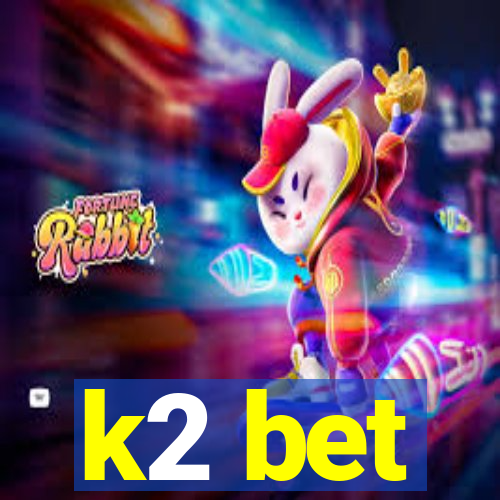 k2 bet