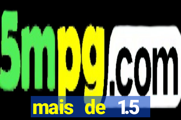 mais de 1.5 escanteios o que significa