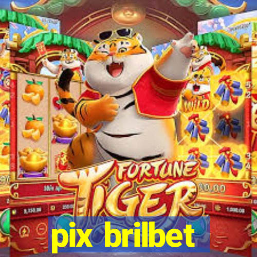 pix brilbet