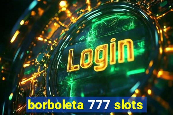 borboleta 777 slots
