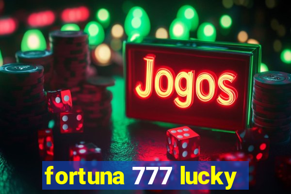 fortuna 777 lucky