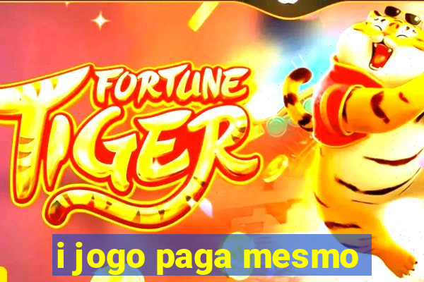 i jogo paga mesmo