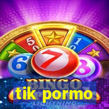 tik pormo