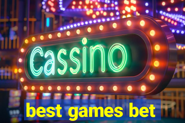 best games bet
