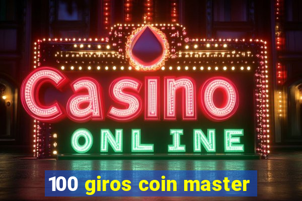 100 giros coin master
