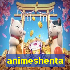 animeshenta