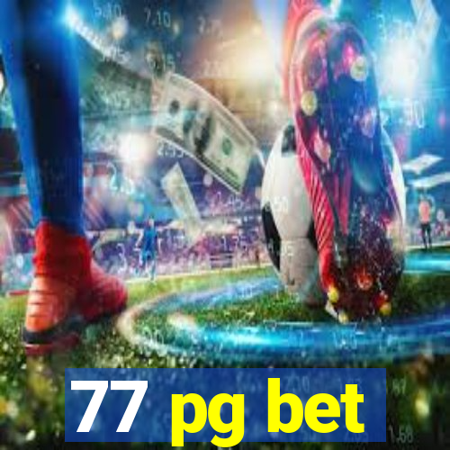 77 pg bet