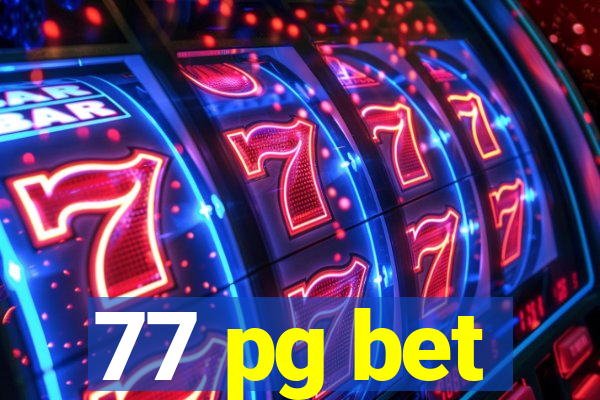 77 pg bet