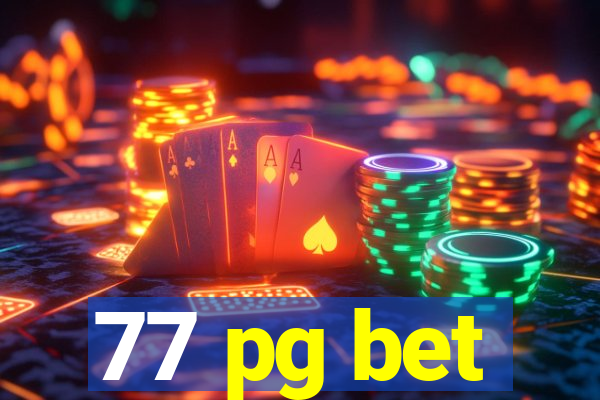 77 pg bet