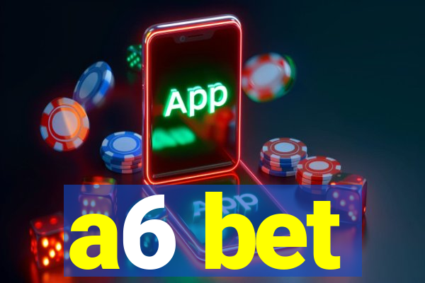 a6 bet