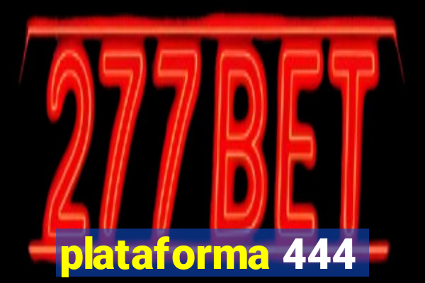 plataforma 444