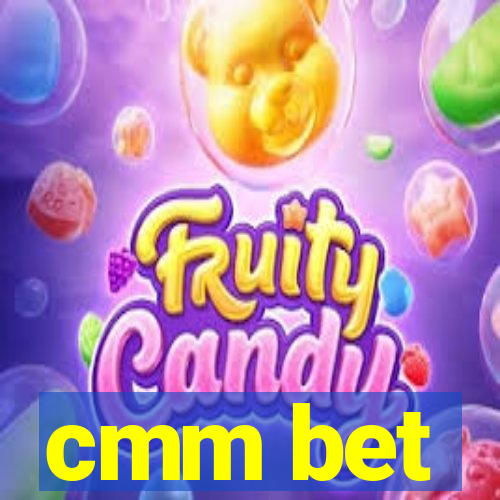 cmm bet