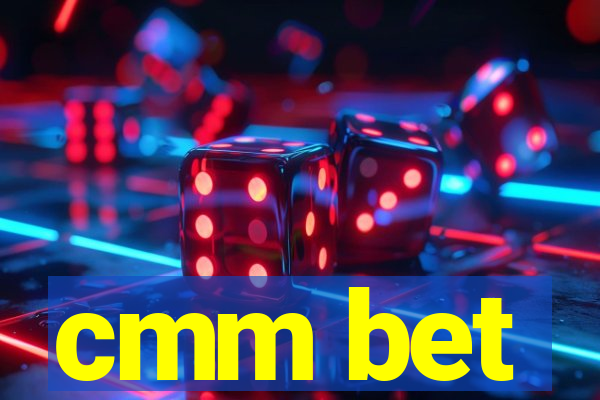 cmm bet