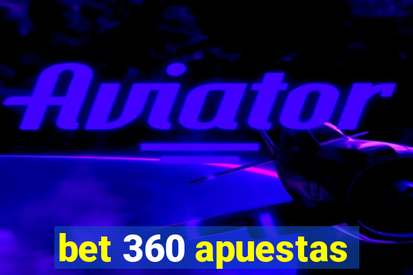 bet 360 apuestas