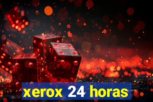 xerox 24 horas