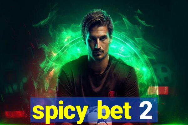 spicy bet 2