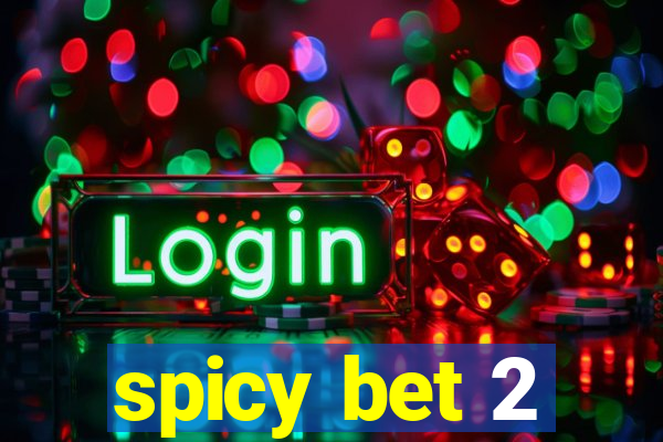 spicy bet 2