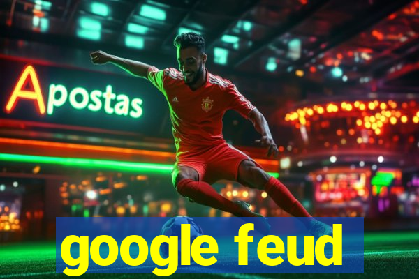 google feud