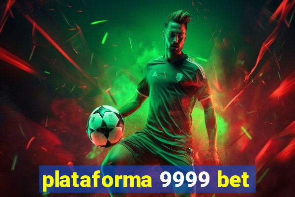 plataforma 9999 bet