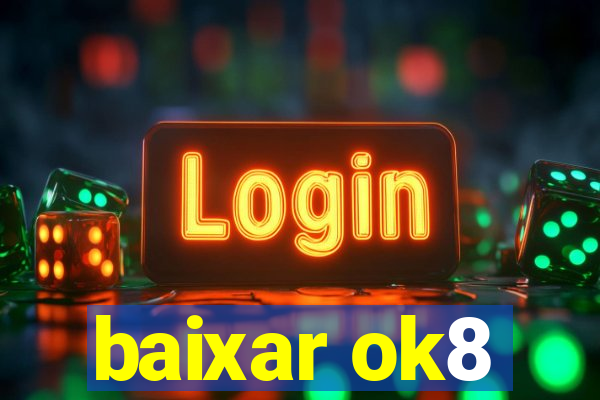 baixar ok8