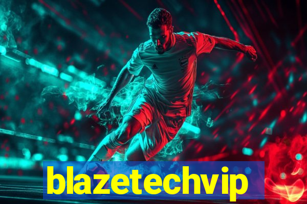 blazetechvip