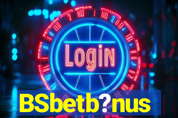 BSbetb?nus