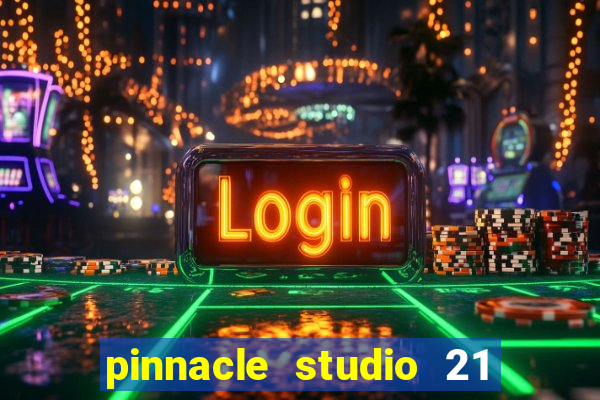 pinnacle studio 21 ultimate download crackeado