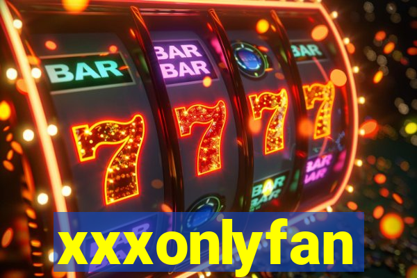 xxxonlyfan
