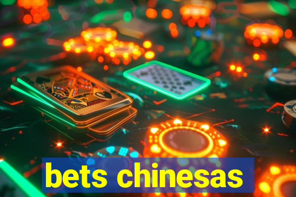 bets chinesas