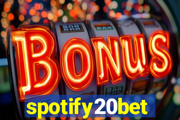 spotify20bet