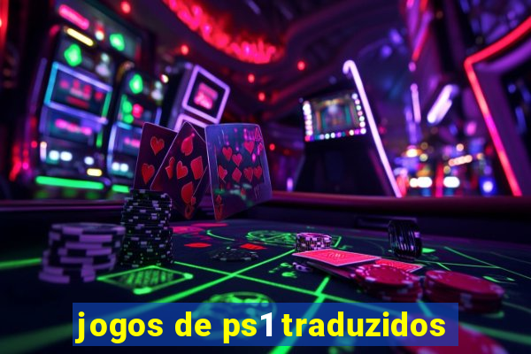 jogos de ps1 traduzidos