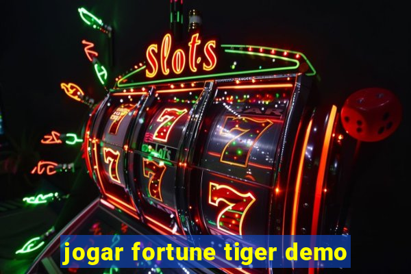 jogar fortune tiger demo