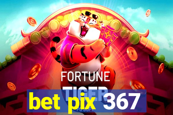 bet pix 367