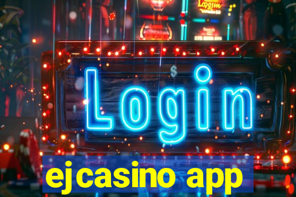 ejcasino app