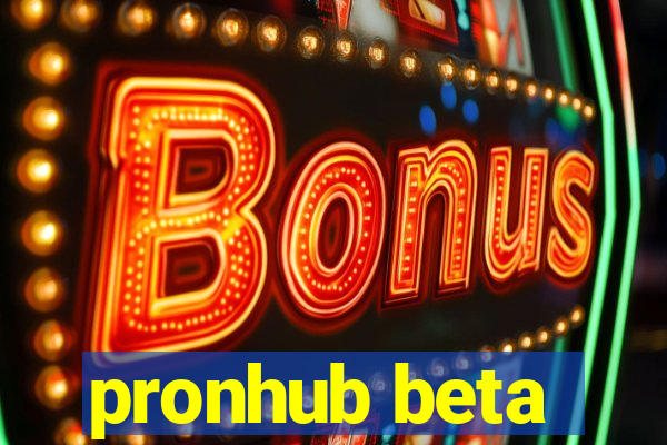 pronhub beta