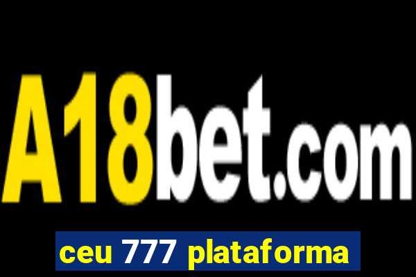 ceu 777 plataforma