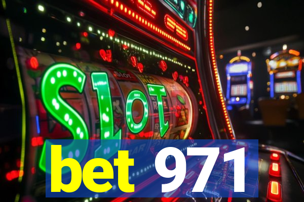 bet 971