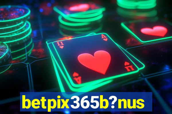 betpix365b?nus
