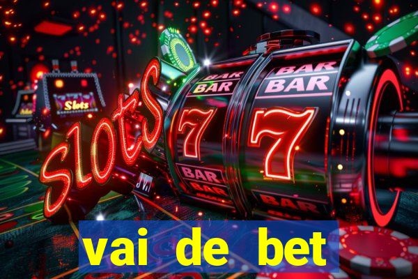 vai de bet esportes da sorte