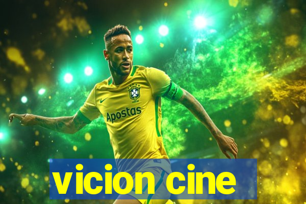 vicion cine