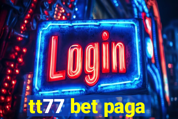 tt77 bet paga