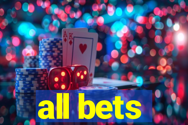 all bets