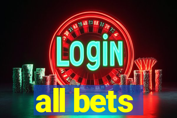 all bets