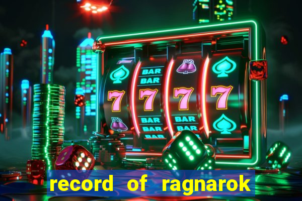 record of ragnarok 3 temporada